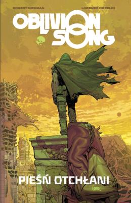 Oblivion Song. Autor: Kirkman Robert. SmakLiter.pl Okładka książki Oblivion Song