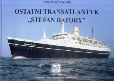 Okładka książki Ostatni Transatlantyk ,,Stefan Batory'' w.2018