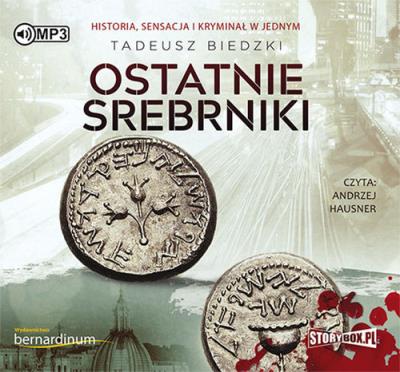 Ostatnie srebrniki - Audiobook. Autor: Tadeusz Biedzki. SmakLiter.pl Okładka książki Ostatnie srebrniki - Audiobook