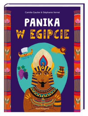 Panika w Egipcie. Autor: Stéphanie Vernet, Camille Gautier. SmakLiter.pl Okładka książki Panika w Egipcie