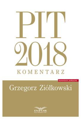 PIT 2018 komentarz. Autor: Ziółkowski Grzegorz. SmakLiter.pl Okładka książki PIT 2018 komentarz