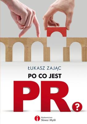 Po co jest PR?. Autor: Łukasz Zając. SmakLiter.pl Okładka książki Po co jest PR?