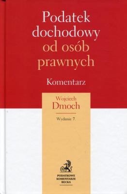 Okładka książki Podatek dochodowy od osób prawnych Komentarz