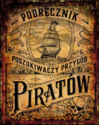 Podręcznik dla poszukiwaczy przygód i piratów. Autor: Andrea Schwendemann. SmakLiter.pl Okładka książki Podręcznik dla poszukiwaczy przygód i piratów
