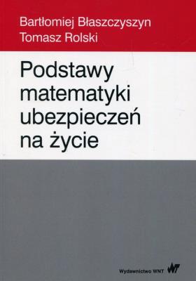 Okładka książki Podstawy matematyki ubezpieczeń na życie