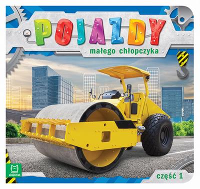 Okładka książki Pojazdy małego chłopczyka. Część 1.