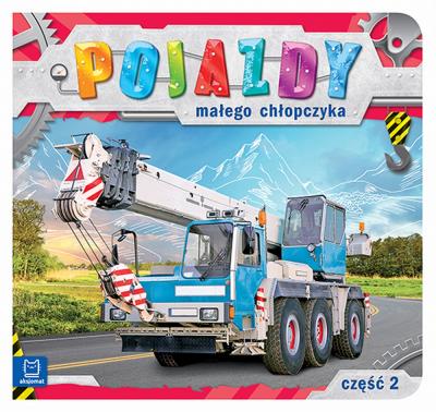 Okładka książki Pojazdy małego chłopczyka. Część 2