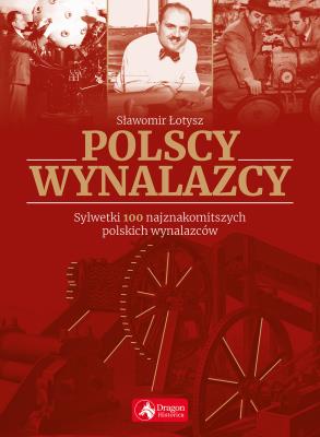 Polscy wynalazcy. Autor: Łotysz Sławomir. SmakLiter.pl Okładka książki Polscy wynalazcy
