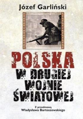 Polska w drugiej wojnie światowej. Autor: Józef Garliński. SmakLiter.pl Okładka książki Polska w drugiej wojnie światowej