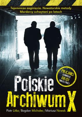 Polskie Archiwum X. Autor: Litka Piotr, Michalec Bogdan, Nowak Mariusz. SmakLiter.pl Okładka książki Polskie Archiwum X