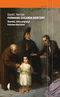 Porwanie Edgarda Mortary. Autor: Kertzer David I.. SmakLiter.pl Okładka książki Porwanie Edgarda Mortary