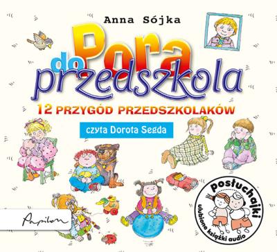 Posłuchajki. Pora do przedszkola. Autor: Sójka Anna. SmakLiter.pl Okładka książki Posłuchajki. Pora do przedszkola