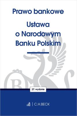 Prawo bankowe Ustawa o Narodowym Banku Polskim. Autor: praca zbiorowa. SmakLiter.pl Okładka książki Prawo bankowe Ustawa o Narodowym Banku Polskim