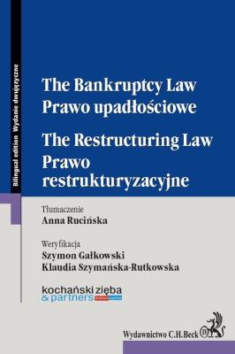Okładka książki Prawo upadłościowe. Prawo restrukturyzacyjne. The Bankruptcy Law. The Restructuring Law