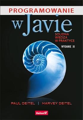 Programowanie w Javie. Solidna wiedza... w.11. Autor: Paul Deitel, Harvey Deitel. SmakLiter.pl Okładka książki Programowanie w Javie. Solidna wiedza... w.11