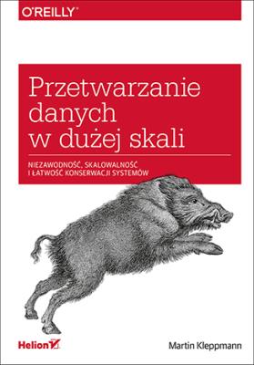 Okładka książki Przetwarzanie danych w dużej skali Niezawodność, skalowalność i łatwość konserwacji systemów