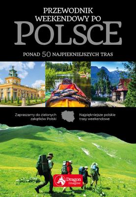 Przewodnik weekendowy po Polsce. Autor: Kobojek Sławomir, Elżbieta Kobojek i inni. SmakLiter.pl Okładka książki Przewodnik weekendowy po Polsce