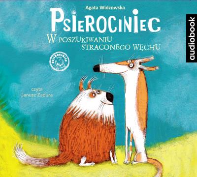 Psierociniec. W poszukiwaniu straconego węchu - CD. Autor: Agata Widzowska. SmakLiter.pl Okładka książki Psierociniec. W poszukiwaniu straconego węchu - CD