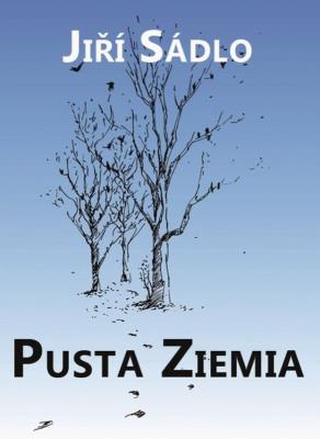 Pusta ziemia. Autor: Sadlo Jiri. SmakLiter.pl Okładka książki Pusta ziemia