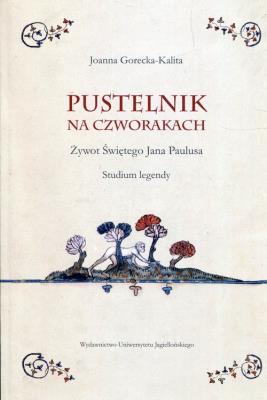 Okładka książki Pustelnik na czworakach. Żywot Św. Jana Paulusa