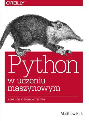 Python w uczeniu maszynowym. Autor: Kirk Matthew. SmakLiter.pl Okładka książki Python w uczeniu maszynowym