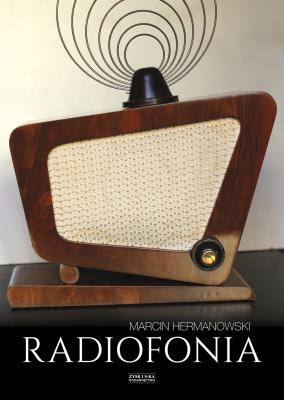 Okładka książki Radiofonia w Polsce. Zarys dziejów