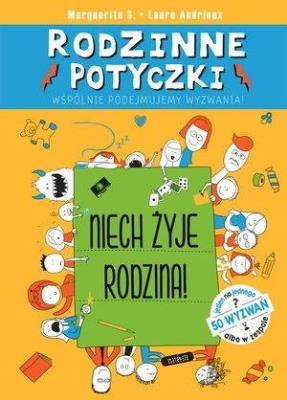 Okładka książki Rodzinne Potyczki. Niech Żyje Rodzina!