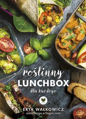 Roślinny lunchbox dla każdego. Autor: Eryk Wałkowicz. SmakLiter.pl Okładka książki Roślinny lunchbox dla każdego