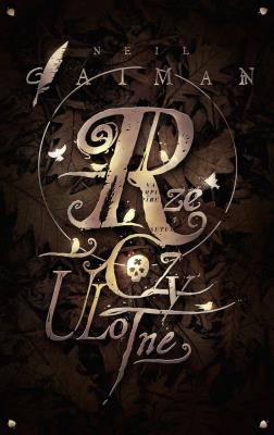 Rzeczy Ulotne w.4. Autor: Gaiman Neil. SmakLiter.pl Okładka książki Rzeczy Ulotne w.4