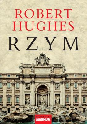Rzym. Autor: Hughes Robert. SmakLiter.pl Okładka książki Rzym