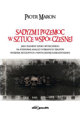 Okładka książki Sadyzm i przemoc w sztuce współczesnej