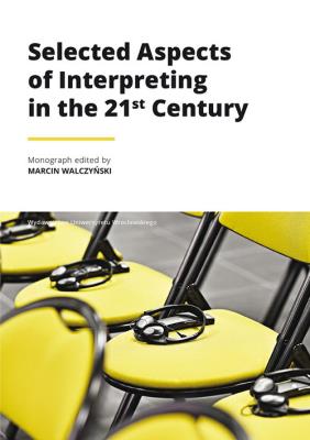 Opakowanie Selected Aspects of Interpreting in the 21st Century