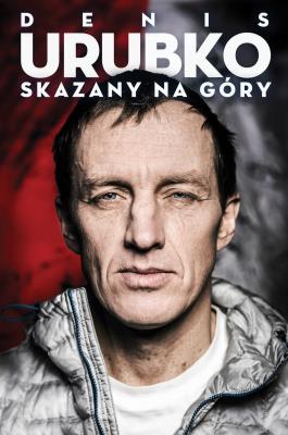 Skazany na góry w.2. Autor: Urubko Denis. SmakLiter.pl Okładka książki Skazany na góry w.2