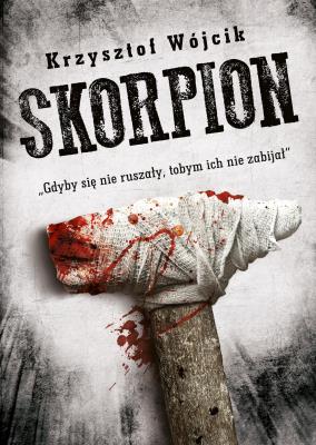 Skorpion. Autor: Wójcik Krzysztof. SmakLiter.pl Okładka książki Skorpion