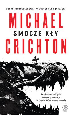 Smocze kły. Autor: Crichton Michael. SmakLiter.pl Okładka książki Smocze kły