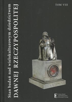 Stan badań nad wielokulturowym dziedzictwem dawnej Rzeczypospolitej Tom 8. Wydawca: Instytut Badań nad Dziedzictwem Kulturowym Europy. SmakLiter.pl Opakowanie Stan badań nad wielokulturowym dziedzictwem dawnej Rzeczypospolitej Tom 8