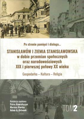 Stanisławów i ziemia stanisławowska w dobie w dobie przemian społecznych oraz narodowościowych. Wydawca: Stara Szuflada. SmakLiter.pl Opakowanie Stanisławów i ziemia stanisławowska w dobie w dobie przemian społecznych oraz narodowościowych
