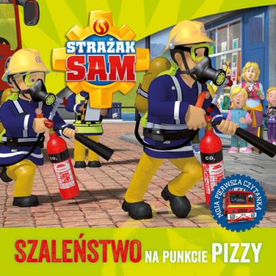 Okładka książki Strażak Sam. Szaleństwo na punkcie pizzy