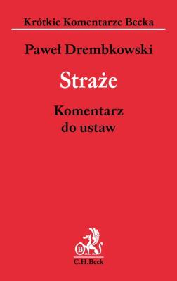 Straże Komentarz do ustaw. Autor: Drembkowski Paweł. SmakLiter.pl Okładka książki Straże Komentarz do ustaw