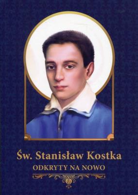 Okładka książki Św. Stanisław Kostka odkryty na nowo