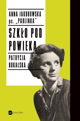 Szkło pod powieką. Autor: Bukalska Patrycja, Anna Jakubowska-Winecka. SmakLiter.pl Okładka książki Szkło pod powieką