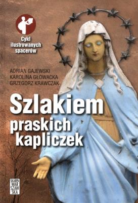 Okładka książki Szlakiem praskich kapliczek