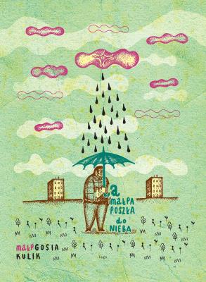 Ta małpa poszła do nieba . Autor: Kulik Gosia. SmakLiter.pl Okładka książki Ta małpa poszła do nieba