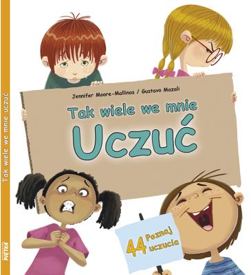 Tak wiele we mnie uczuć. Autor: Jennifer Moore-Mallions, Gustavo Mazali. SmakLiter.pl Okładka książki Tak wiele we mnie uczuć