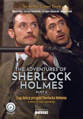 The Adventures of Sherlock Holmes (part II). Autor: Polak Maciej, Grzegorz Komerski (tłum.), red. nauk. Dariusz Jemielniak, Fihel Marta, Sir Arthur Conan Doyle. SmakLiter.pl Okładka książki The Adventures of Sherlock Holmes (part II)