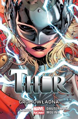 Thor - Gromowładna T. 1. Autor: Russell Dauterman, Jorge Molina. SmakLiter.pl Okładka książki Thor - Gromowładna T. 1