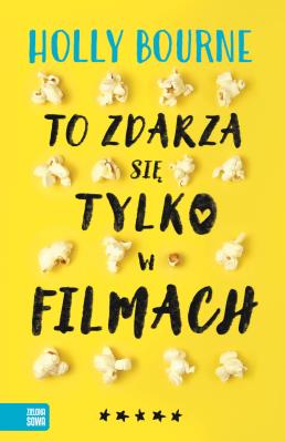 To zdarza się tylko w filmach. Autor: Holly Bourne. SmakLiter.pl Okładka książki To zdarza się tylko w filmach