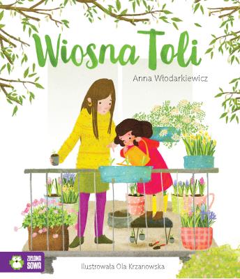 Tola. Wiosna Toli. Autor: Anna Włodarkiewicz. SmakLiter.pl Okładka książki Tola. Wiosna Toli