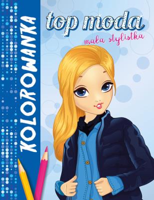 Okładka książki Top moda. Mała stylistka. Kolorowanka niebieska