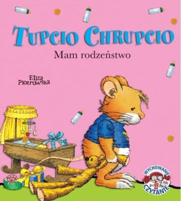 Okładka książki Tupcio Chrupcio. Mam rodzeństwo